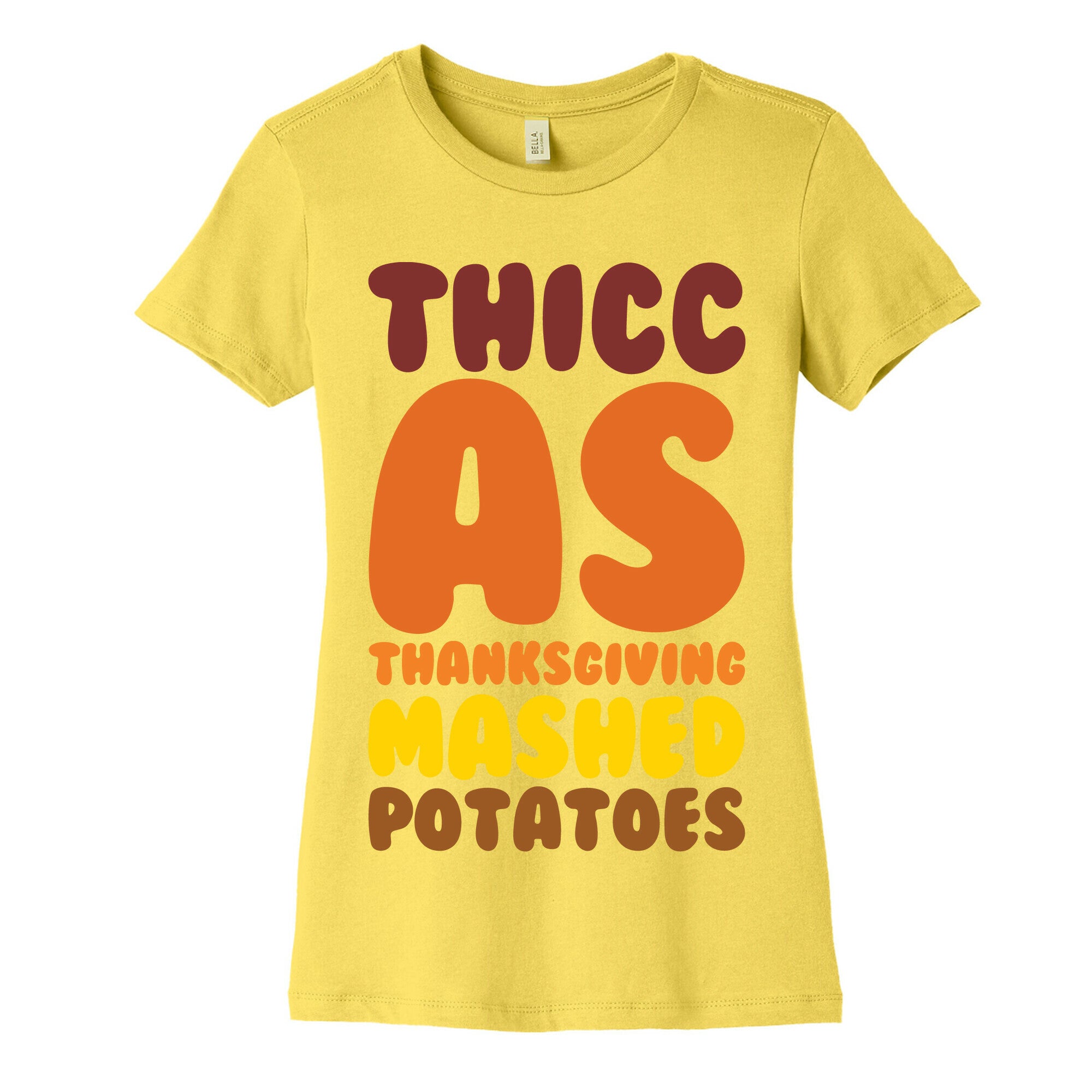 Thicc As Thanksgiving Mashed Potatoes  Women's Cotton Tee