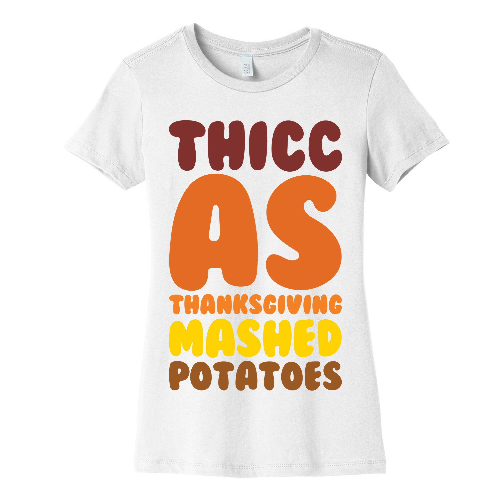 Thicc As Thanksgiving Mashed Potatoes  Women's Cotton Tee