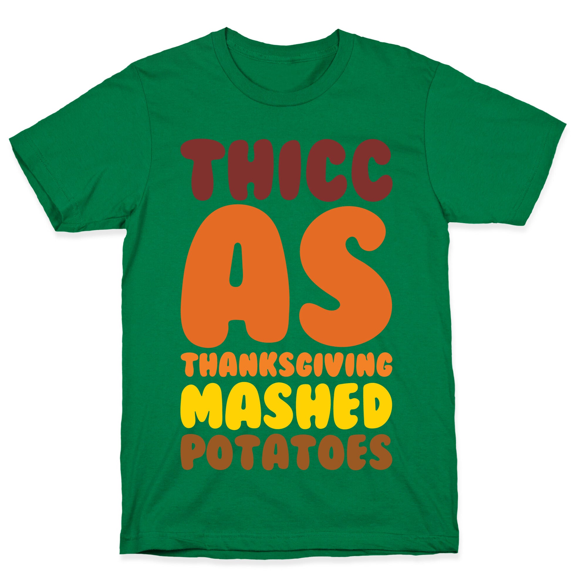 Thicc As Thanksgiving Mashed Potatoes  T-Shirt