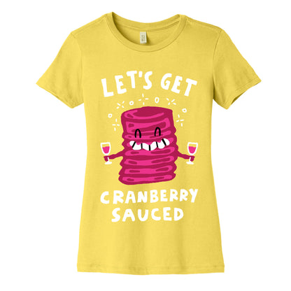 Let's Get Cranberry Sauced Thanksgiving Women's Cotton Tee