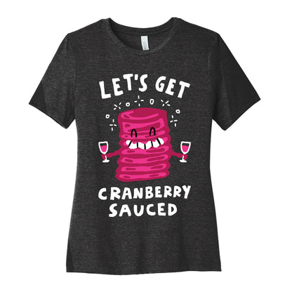 Let's Get Cranberry Sauced Thanksgiving Women's Cotton Tee