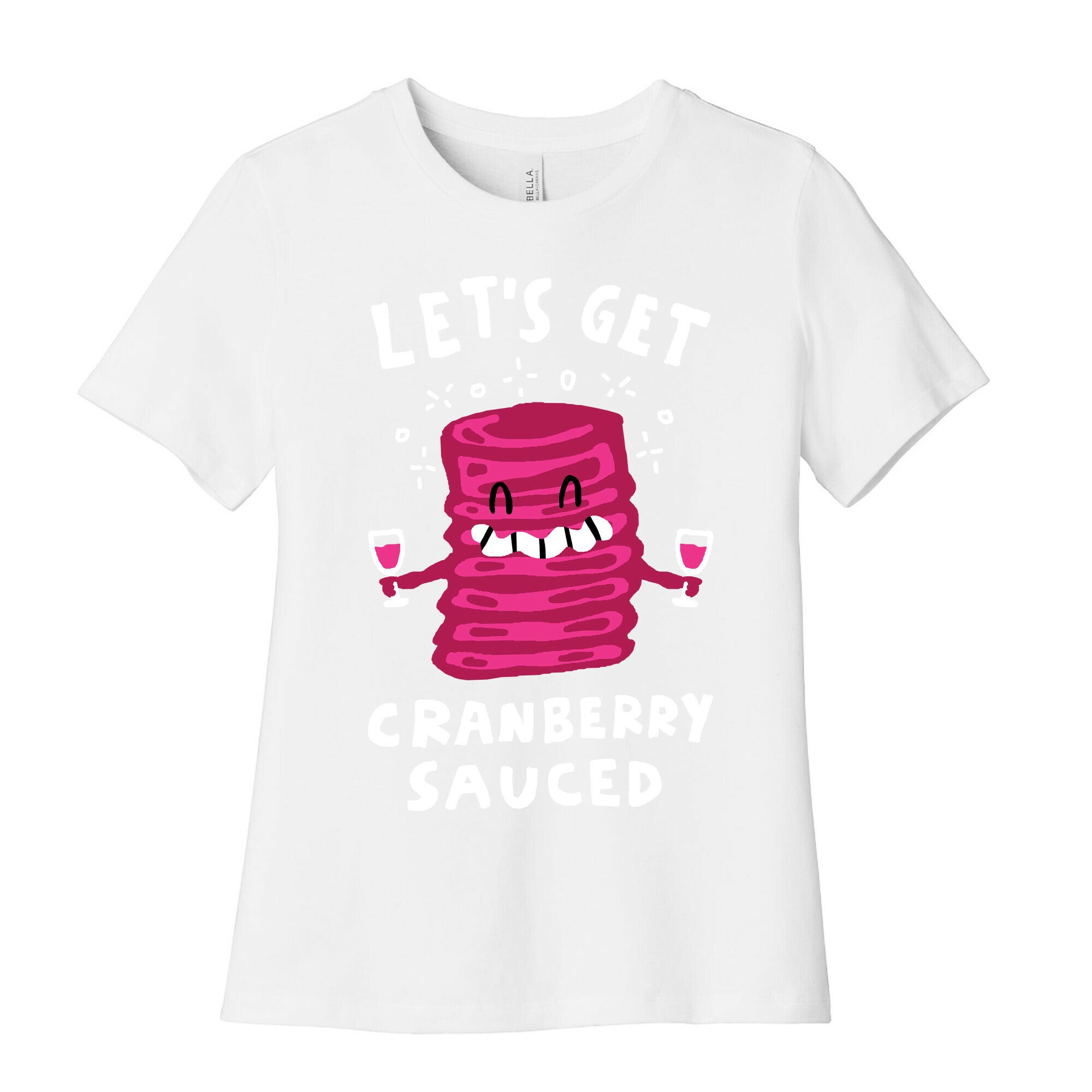 Let's Get Cranberry Sauced Thanksgiving Women's Cotton Tee