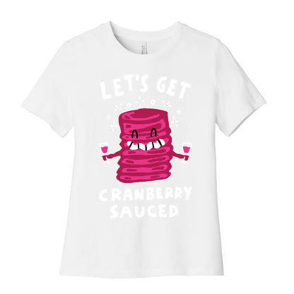 Let's Get Cranberry Sauced Thanksgiving Women's Cotton Tee