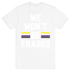 We Won't Be Erased Nonbinary T-Shirt