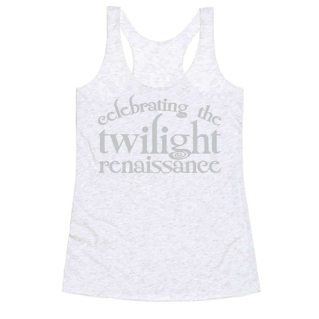 Celebrating The Twilight Renaissance Parody White Print Racerback Tank