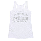 Celebrating The Twilight Renaissance Parody White Print Racerback Tank