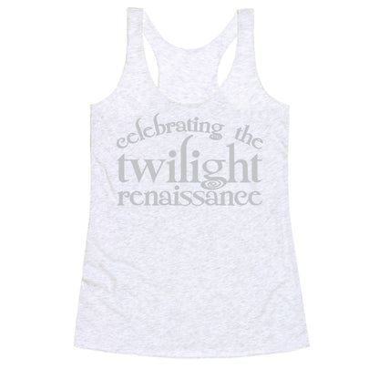 Celebrating The Twilight Renaissance Parody White Print Racerback Tank