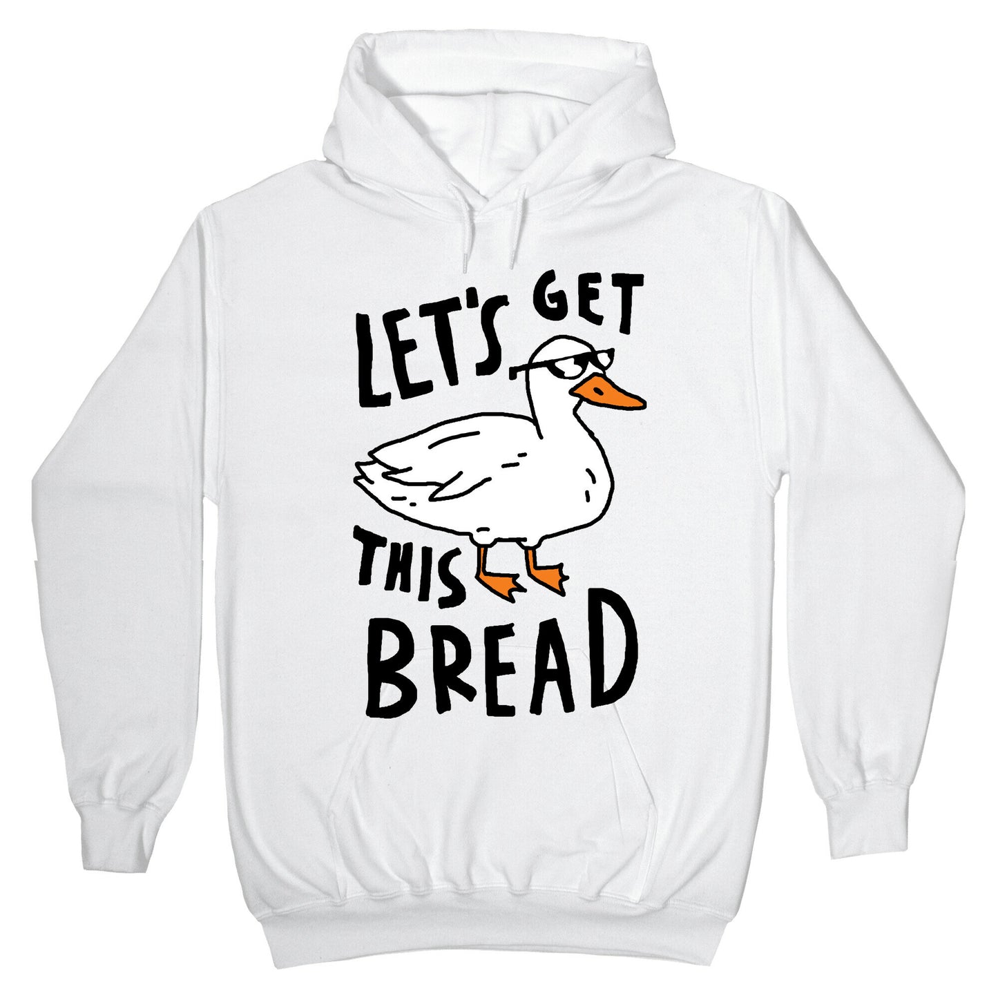 Let's Get This Bread Duck Hoodie