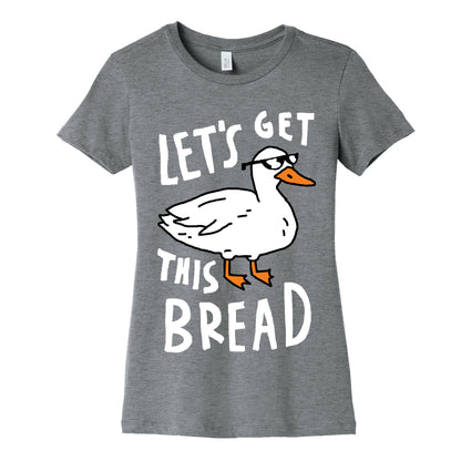 Let's Get This Bread Duck Women's Cotton Tee