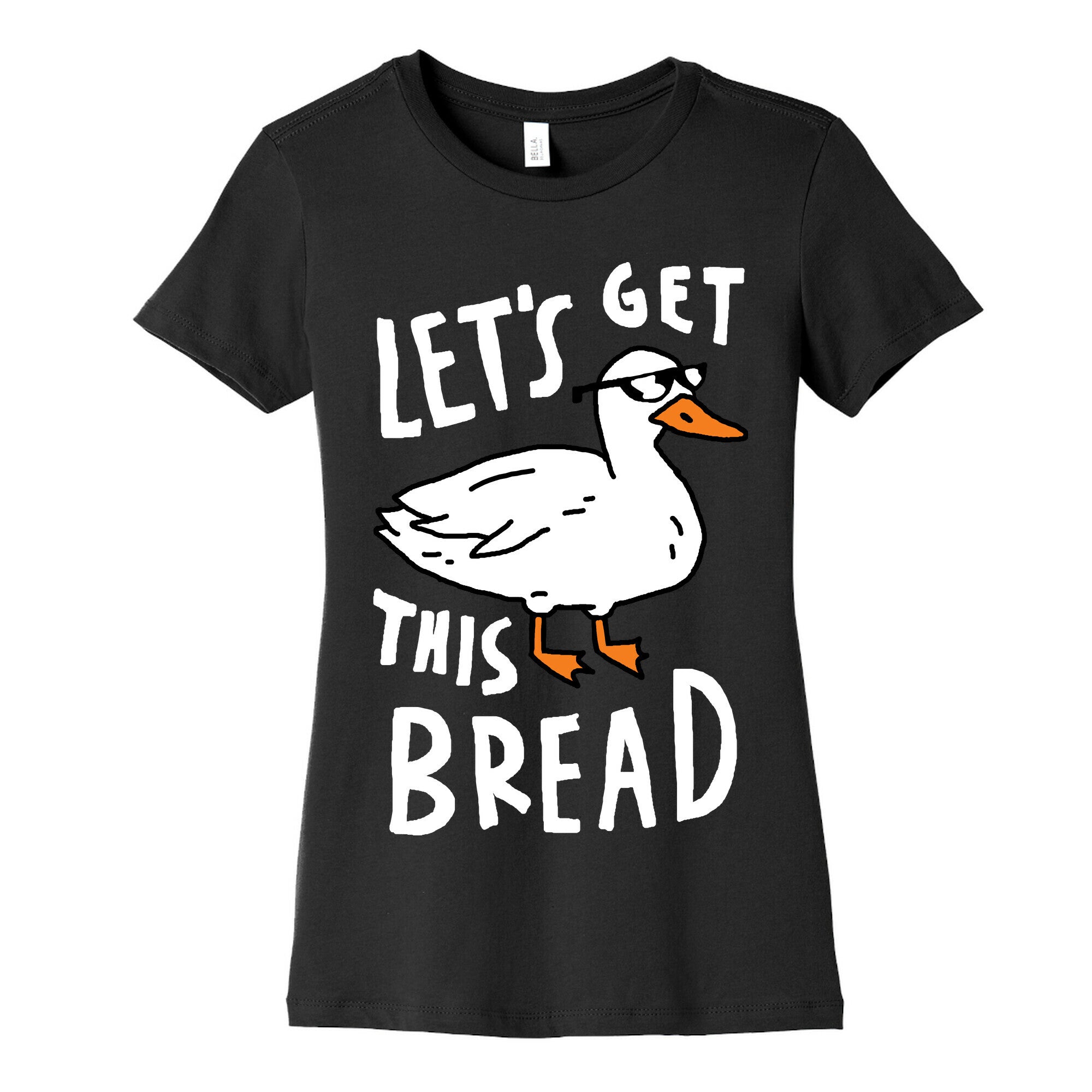 Let's Get This Bread Duck Women's Cotton Tee