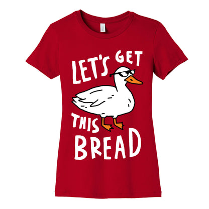 Let's Get This Bread Duck Women's Cotton Tee