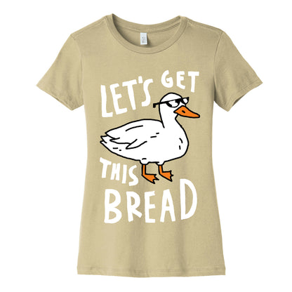 Let's Get This Bread Duck Women's Cotton Tee