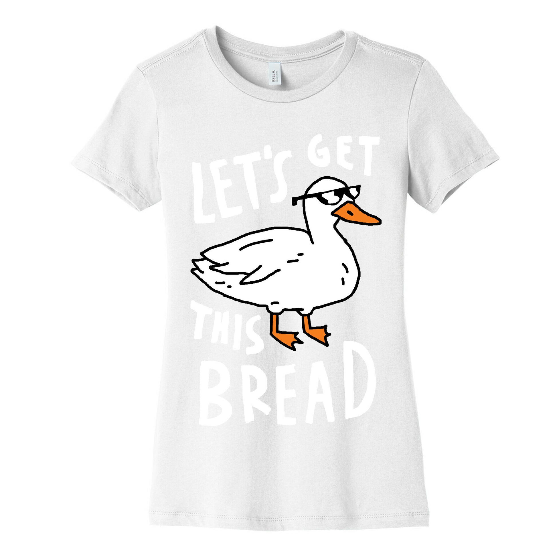 Let's Get This Bread Duck Women's Cotton Tee