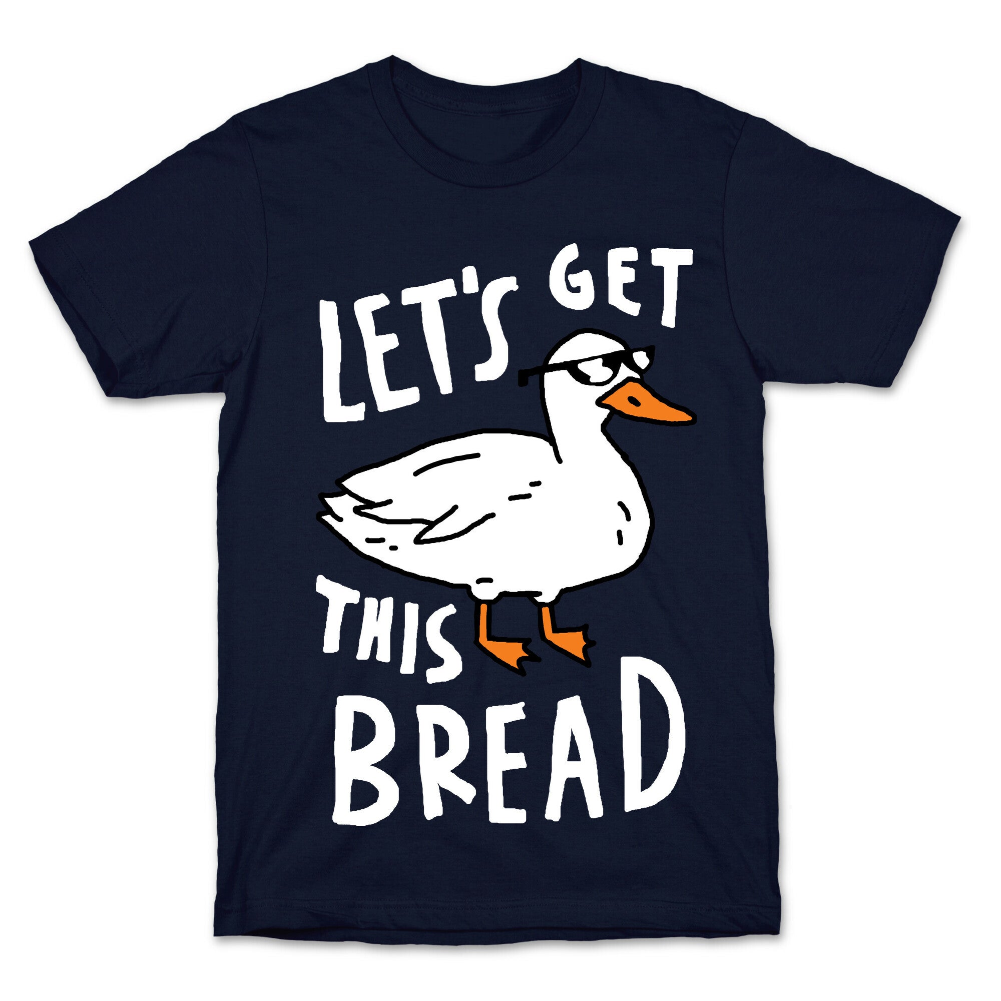 Let's Get This Bread Duck T-Shirt