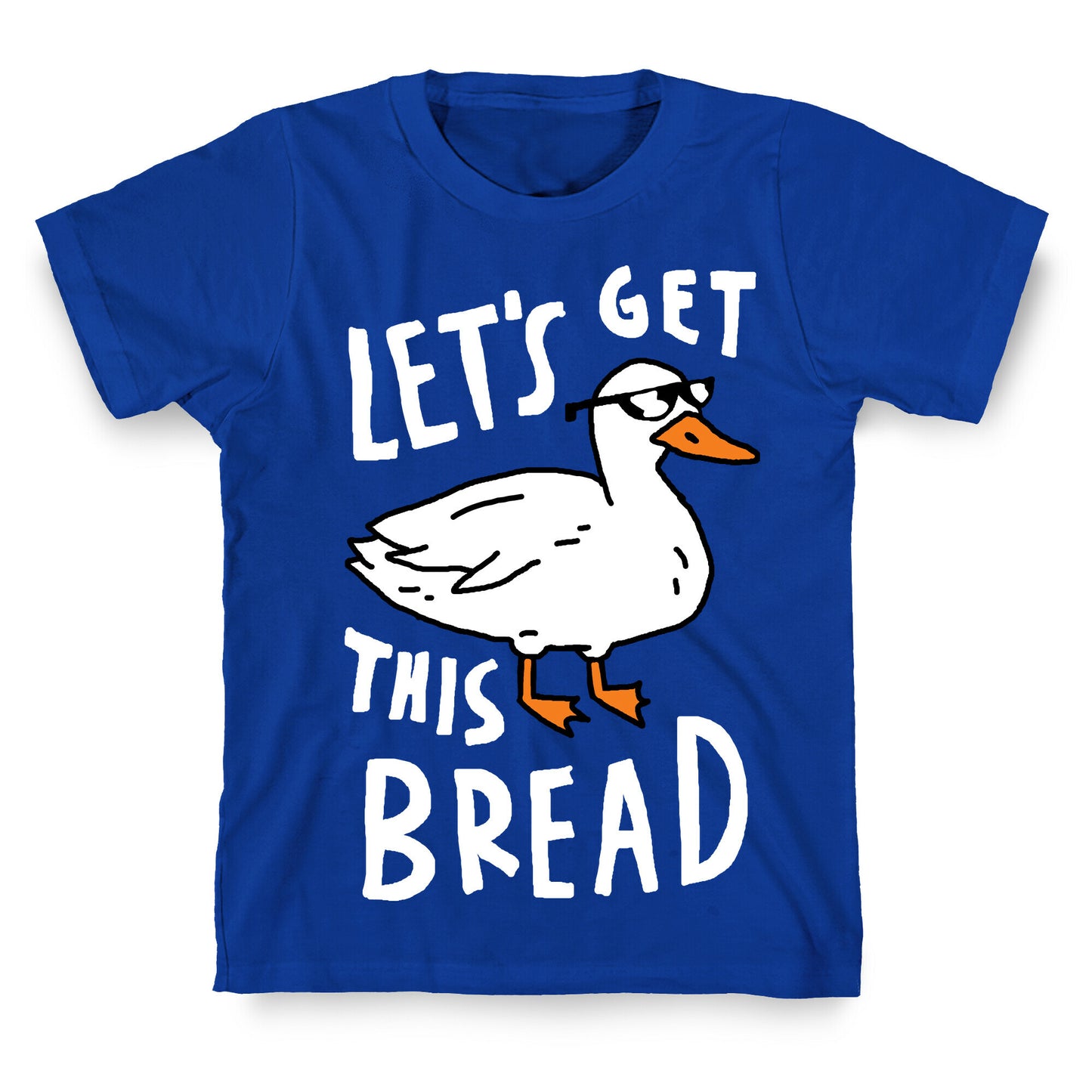 Let's Get This Bread Duck T-Shirt