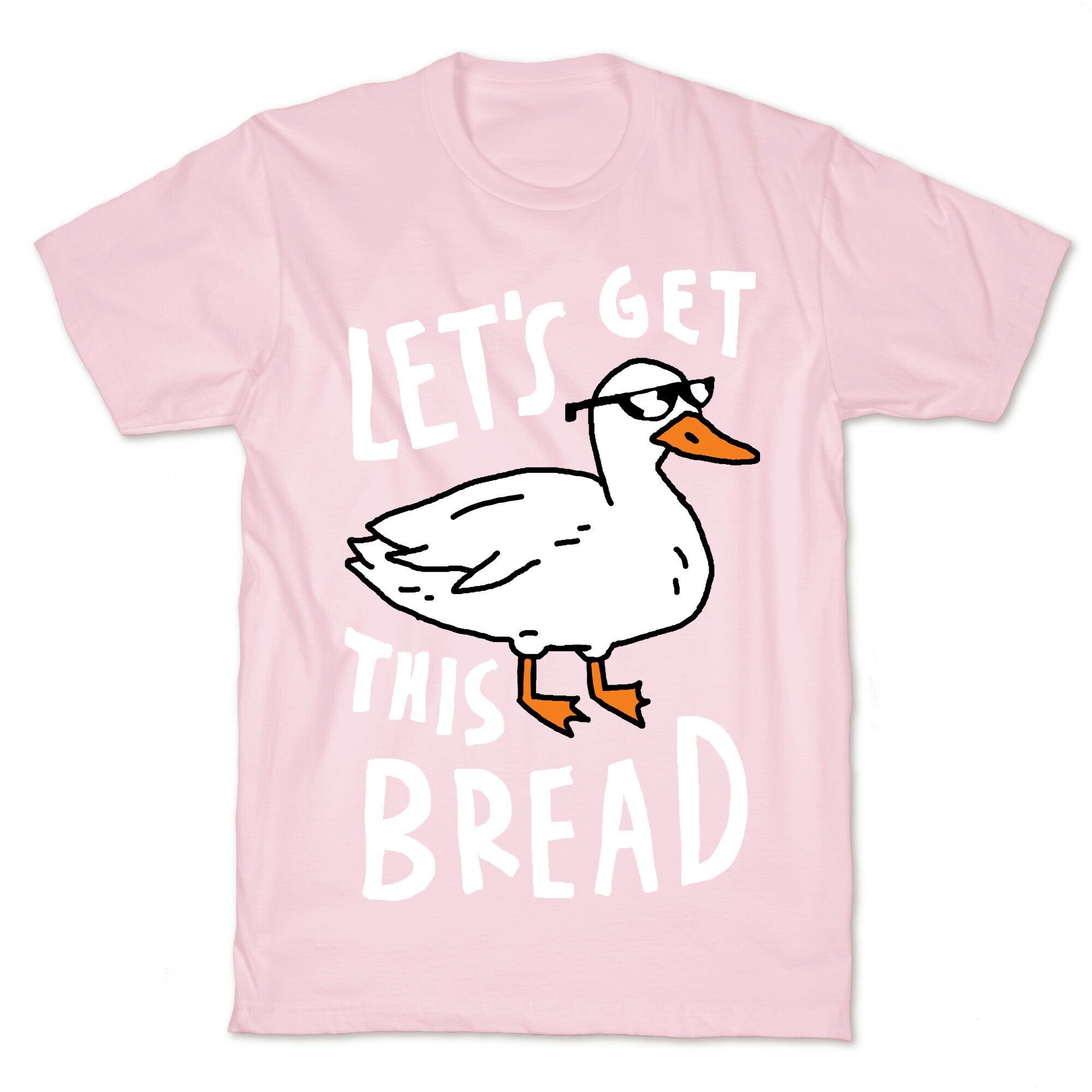 Let's Get This Bread Duck T-Shirt