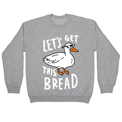 Let's Get This Bread Duck Crewneck Sweatshirt