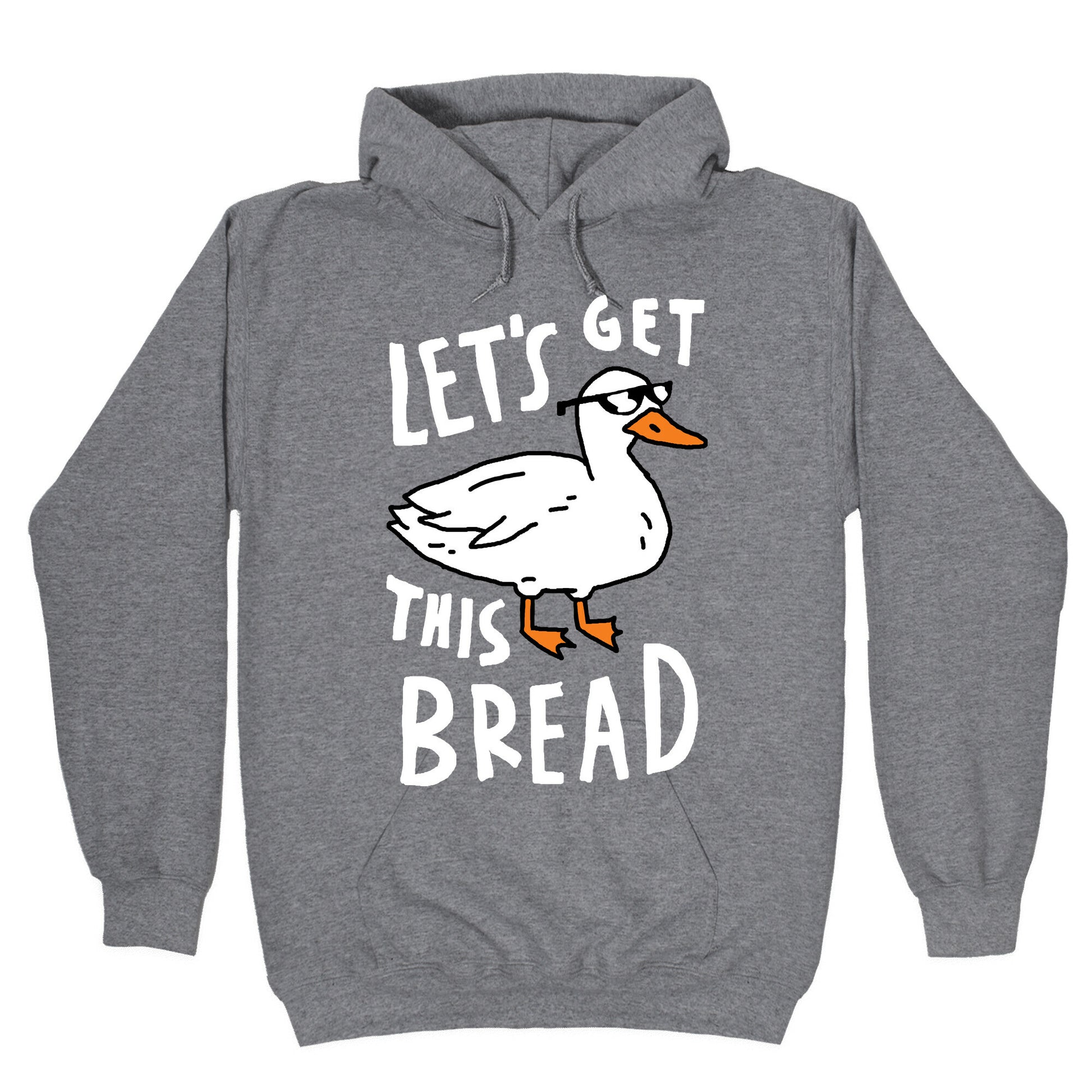 Let's Get This Bread Duck Hoodie