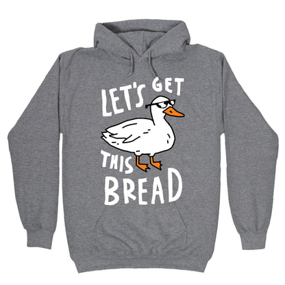 Let's Get This Bread Duck Hoodie