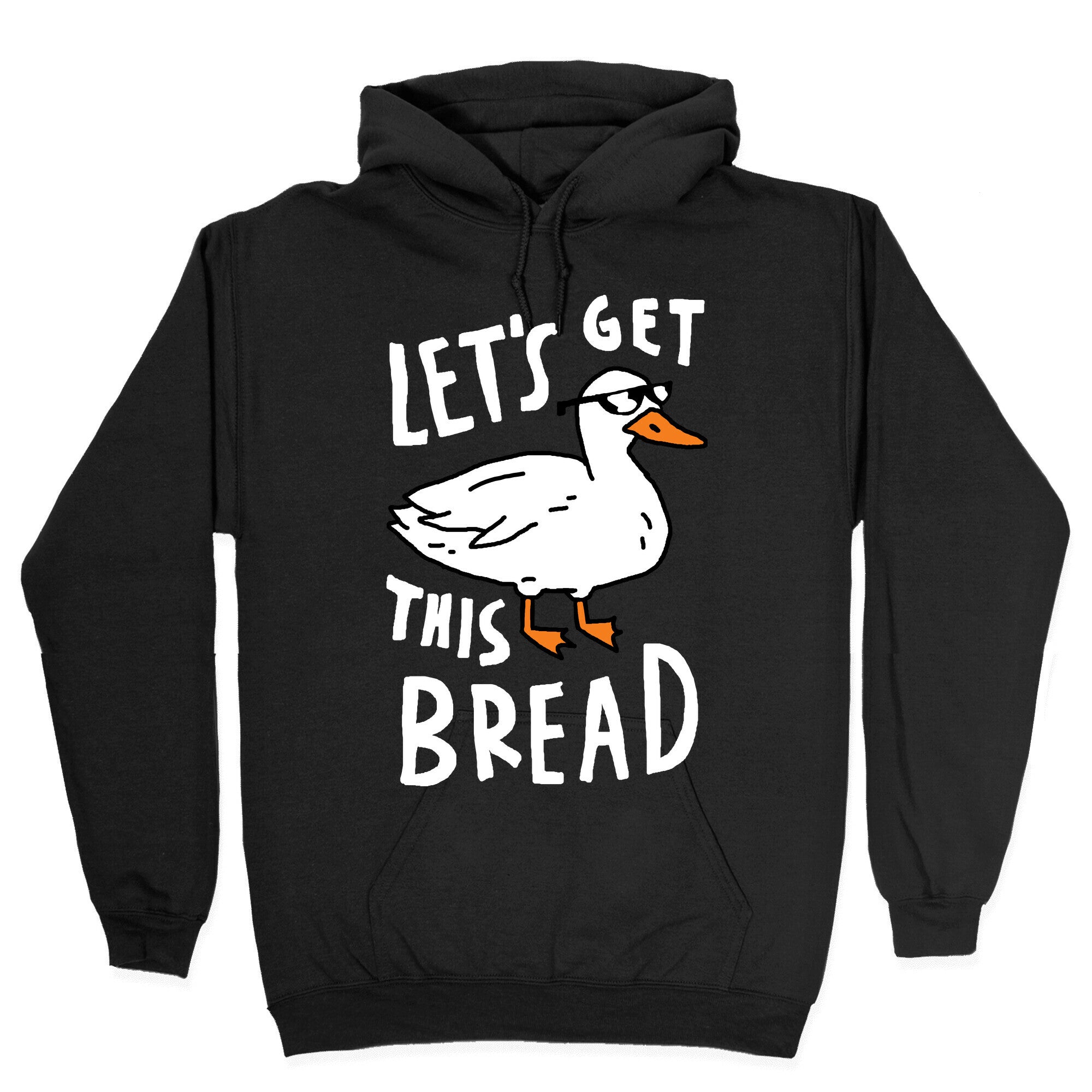Let's Get This Bread Duck Hoodie