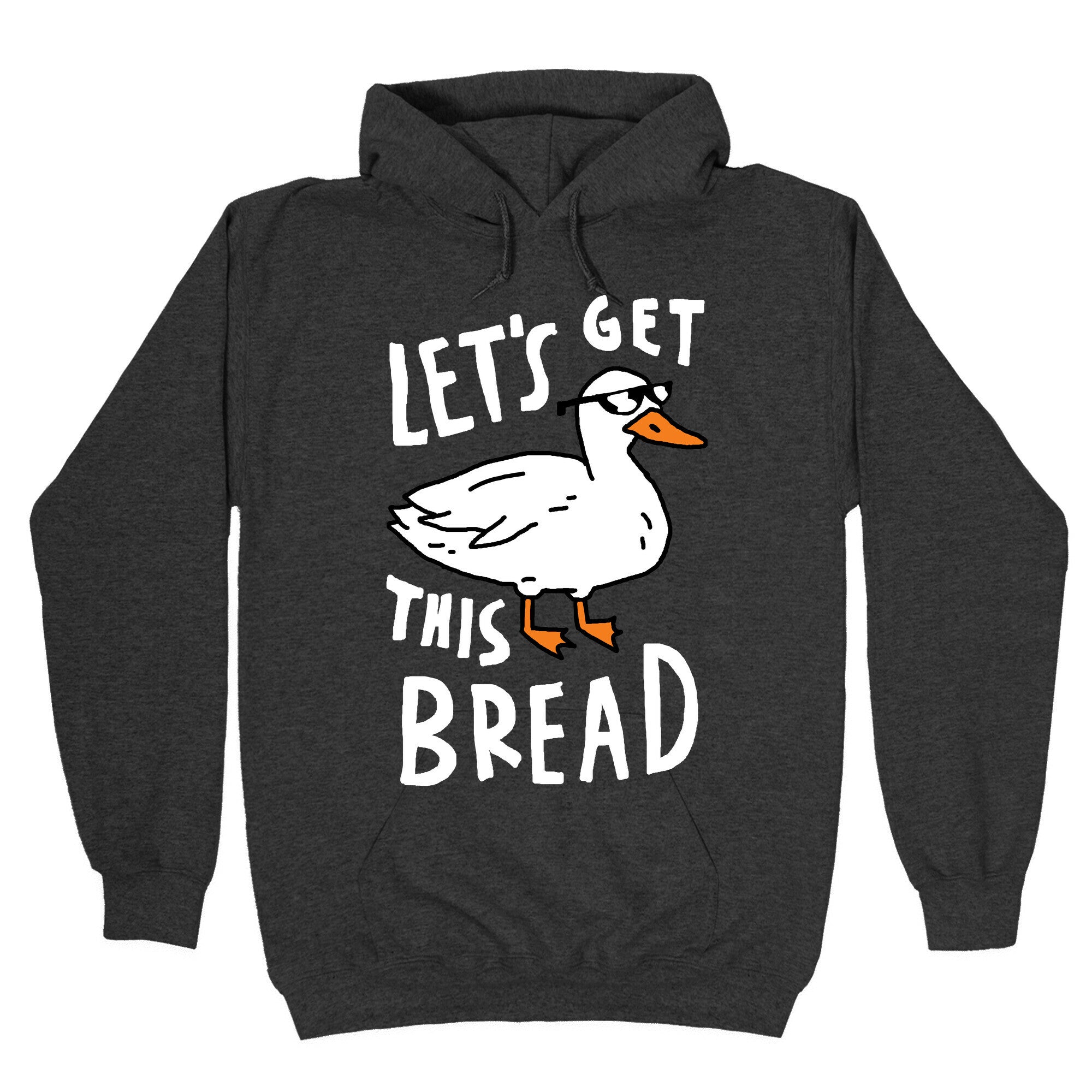 Let's Get This Bread Duck Hoodie