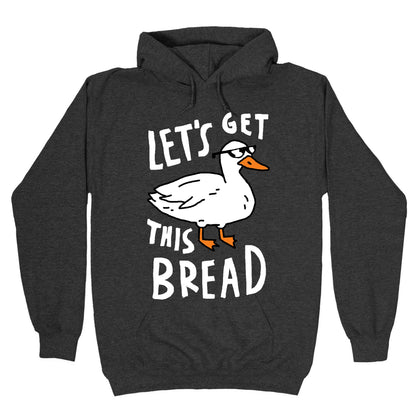 Let's Get This Bread Duck Hoodie
