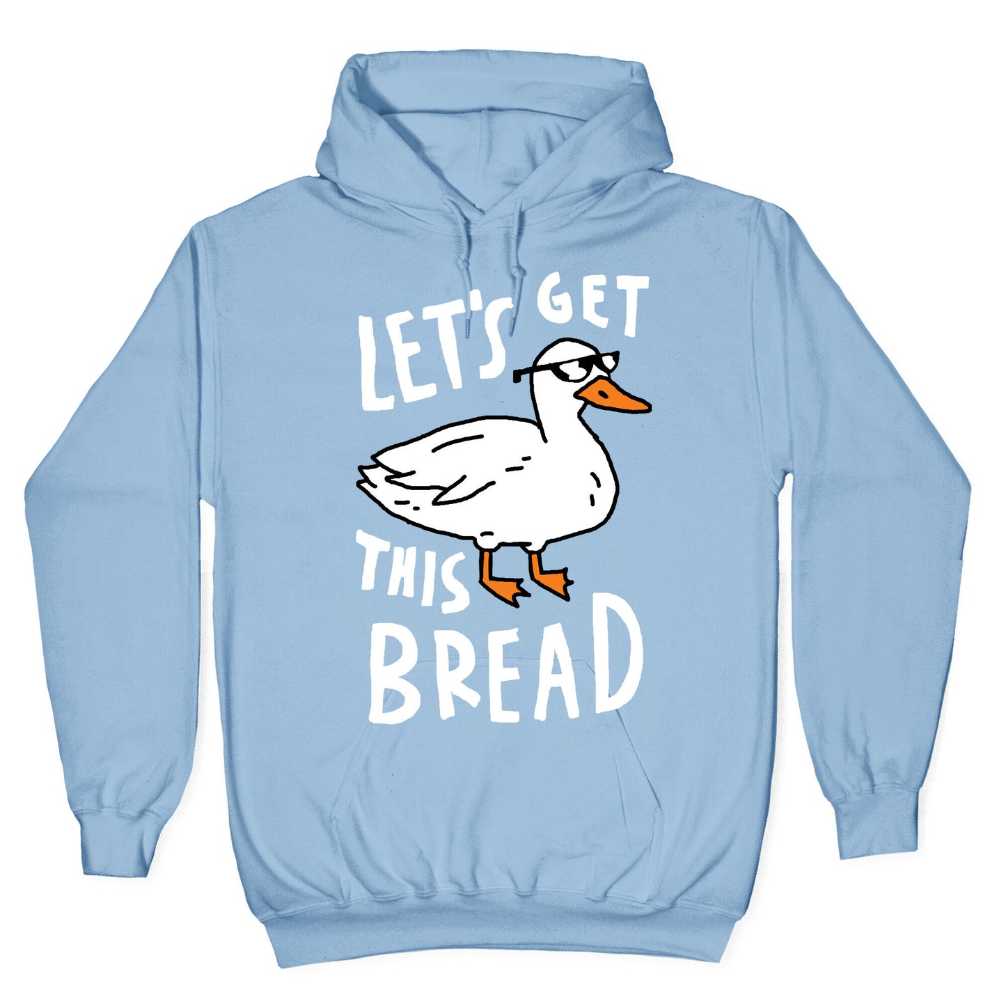 Let's Get This Bread Duck Hoodie