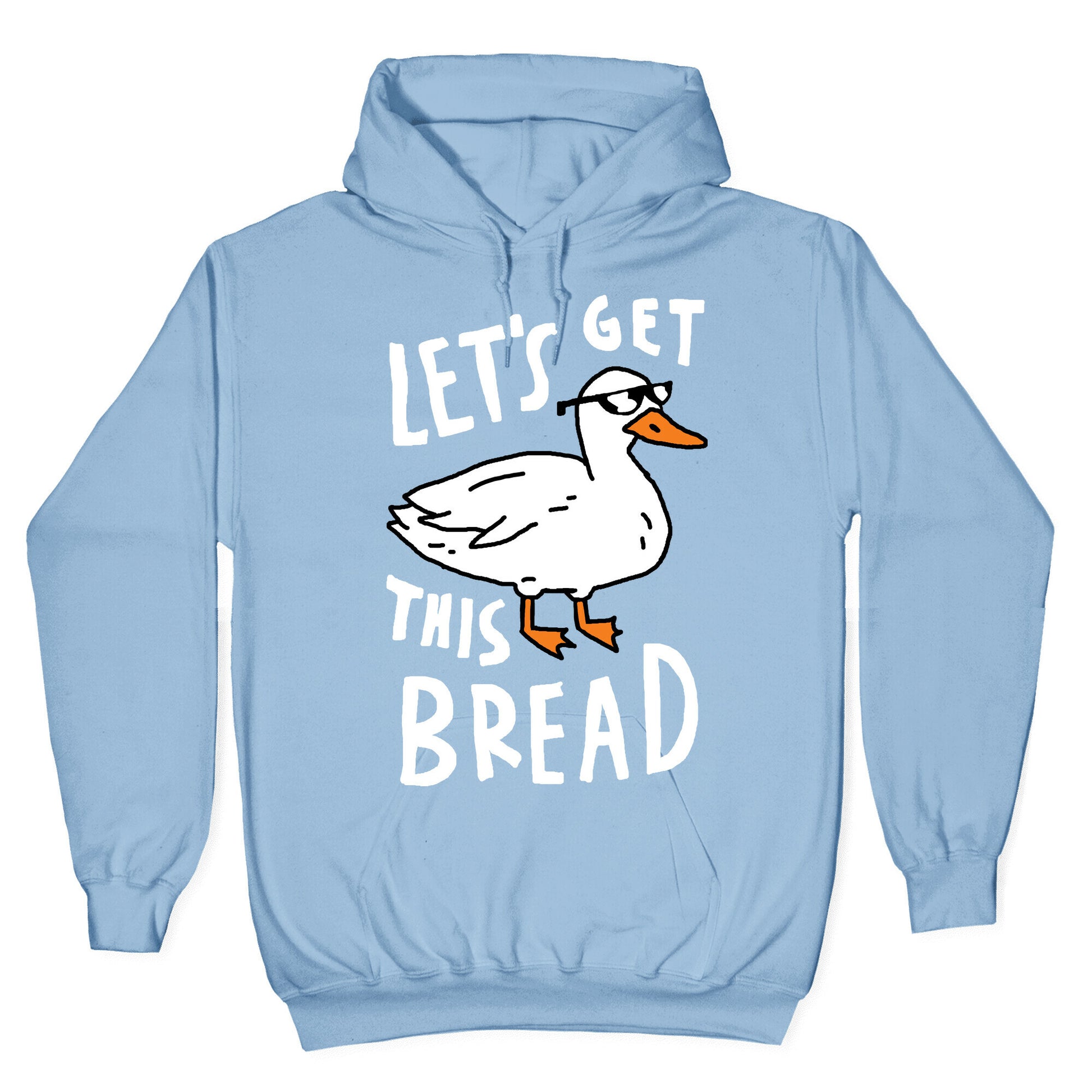Let's Get This Bread Duck Hoodie