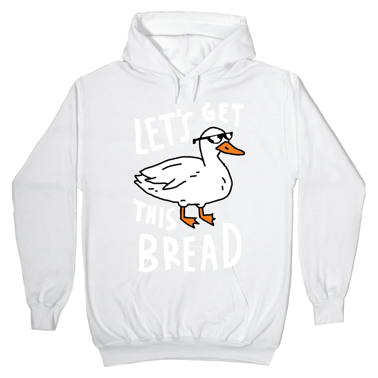 Let's Get This Bread Duck Hoodie