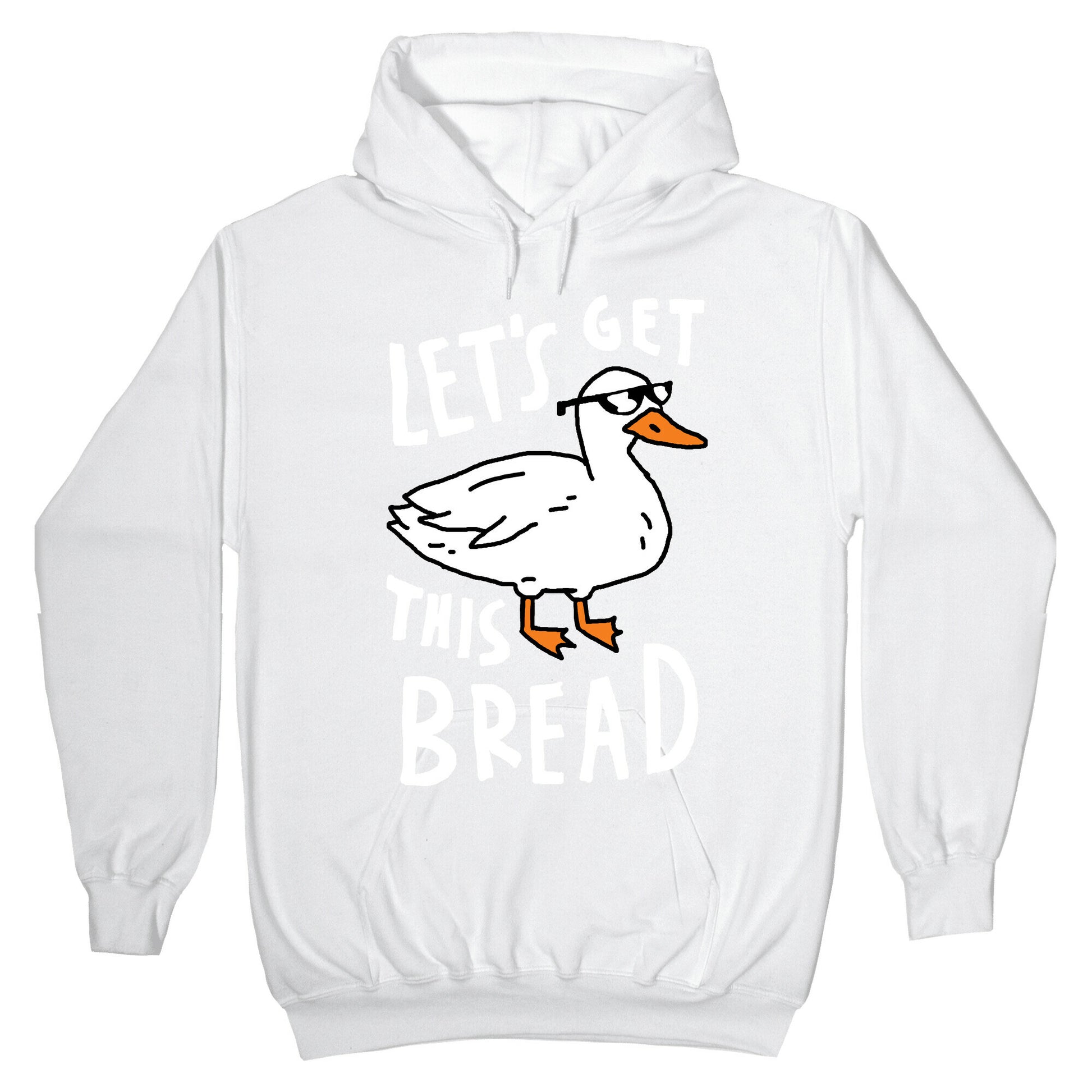 Let's Get This Bread Duck Hoodie