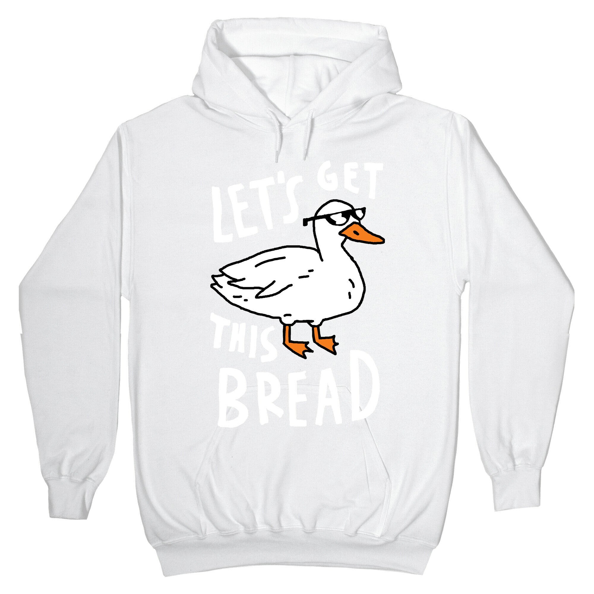 Let's Get This Bread Duck Hoodie