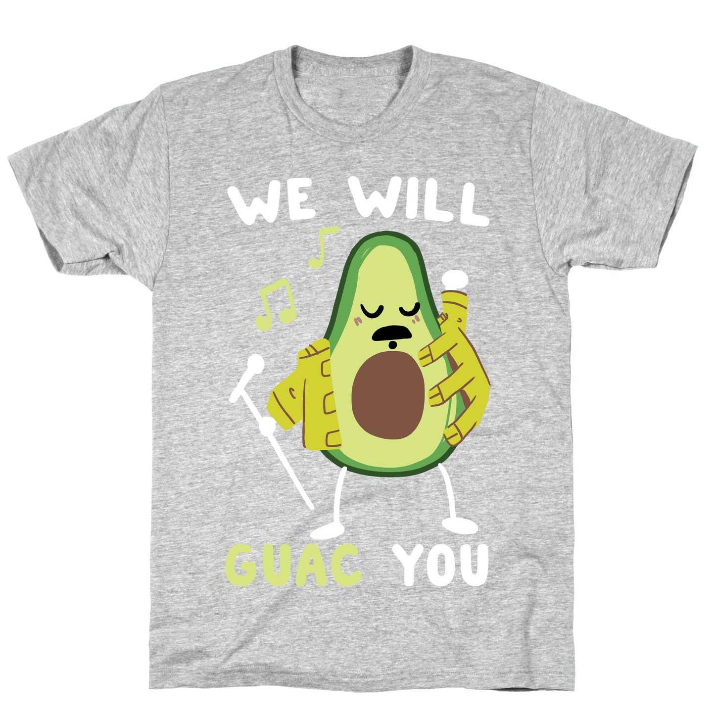 We Will Guac You T-Shirt