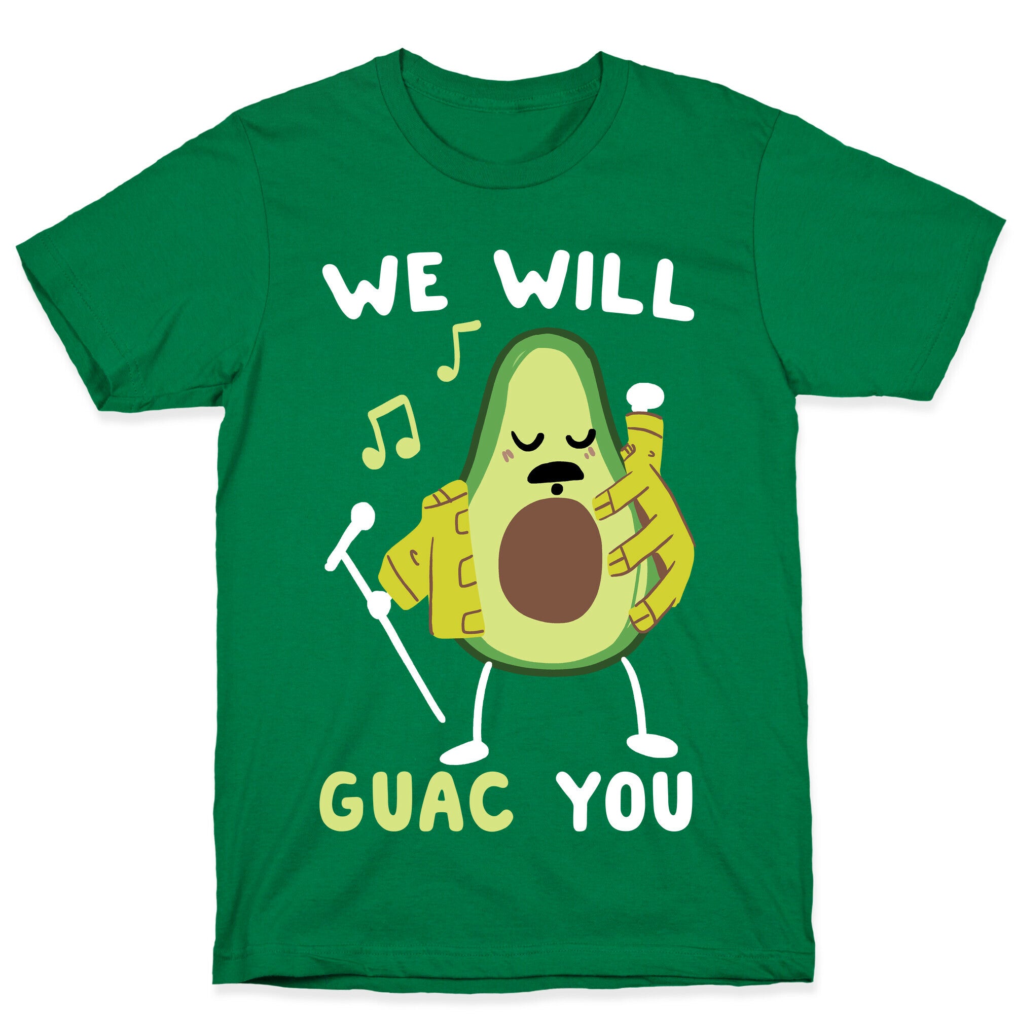 We Will Guac You T-Shirt