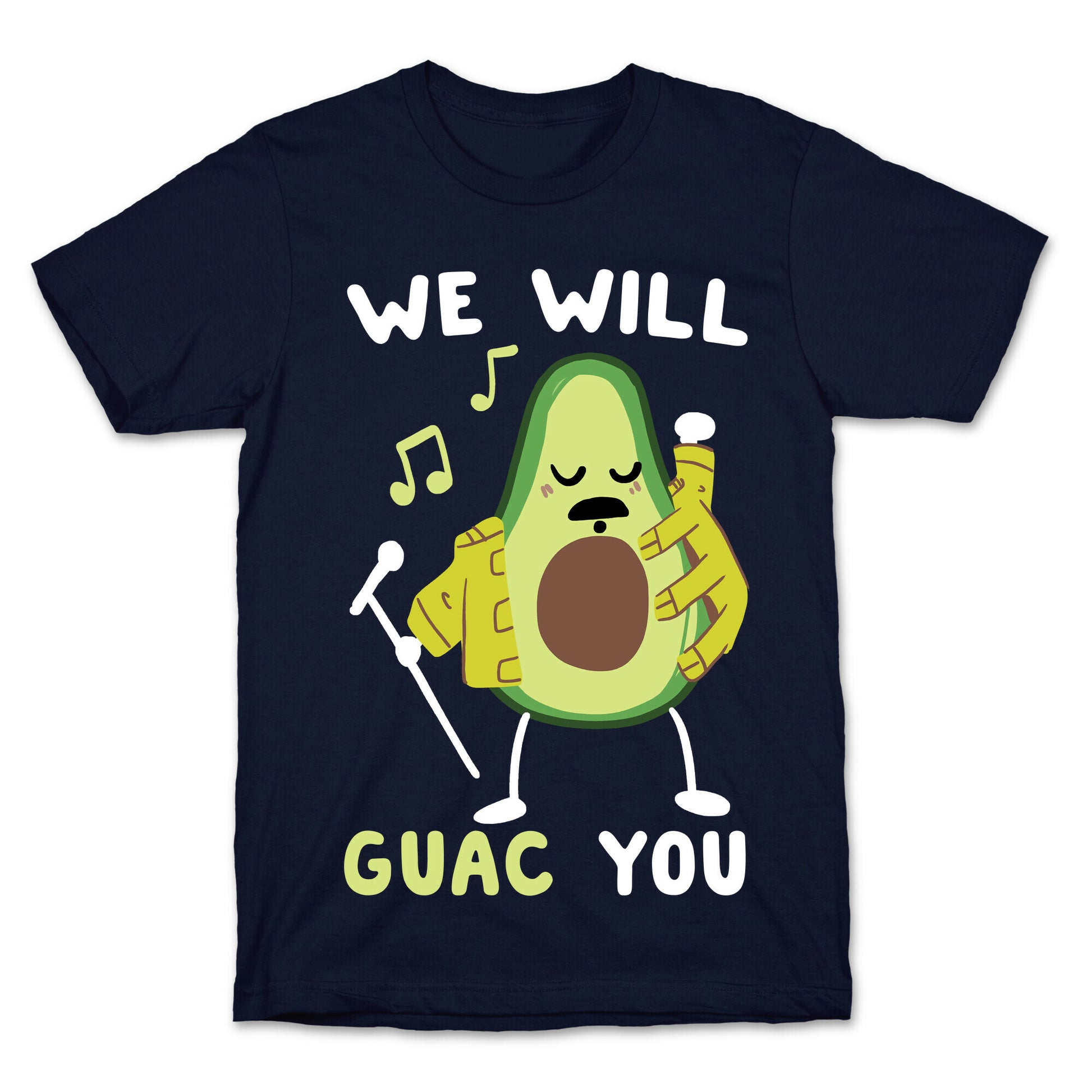 We Will Guac You T-Shirt