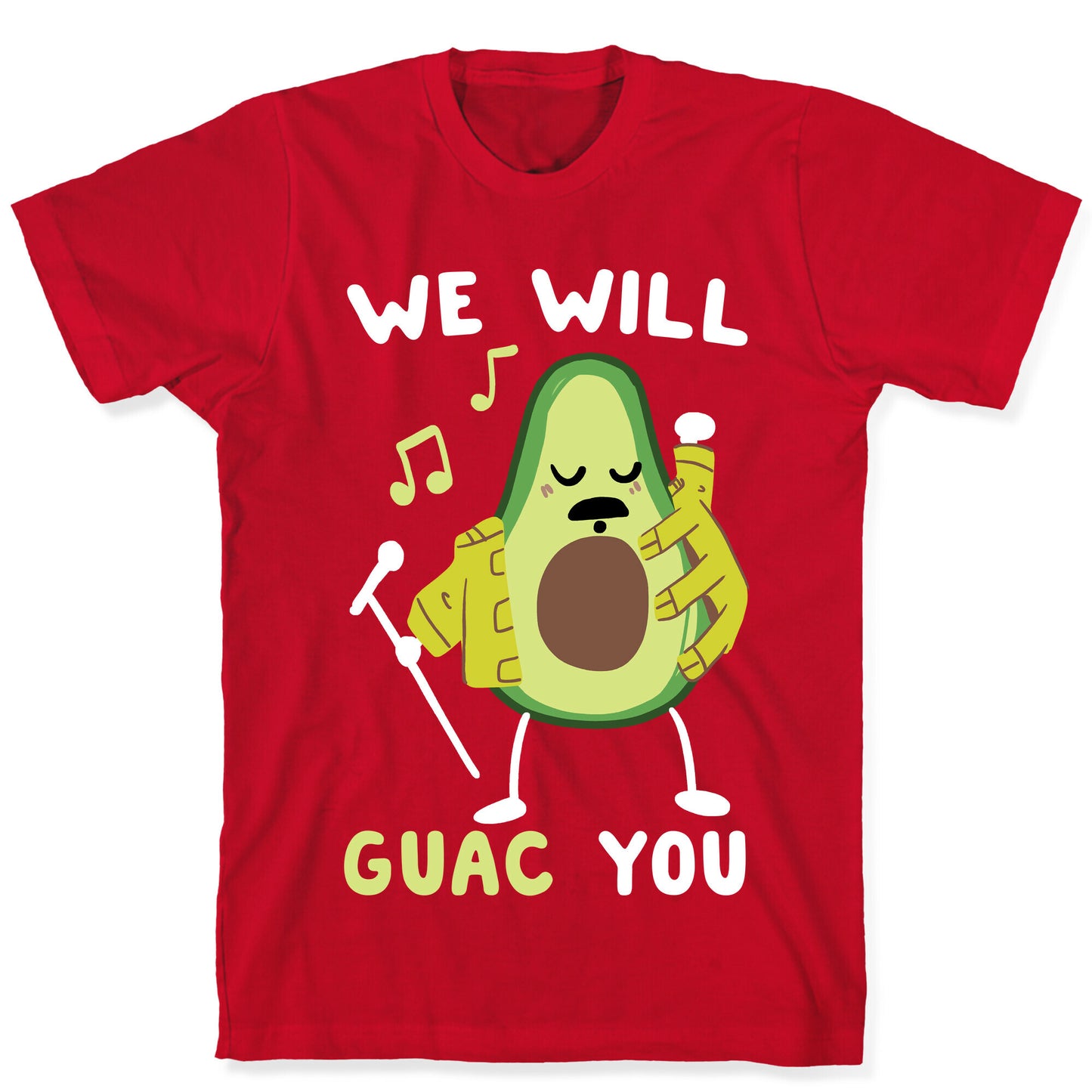 We Will Guac You T-Shirt