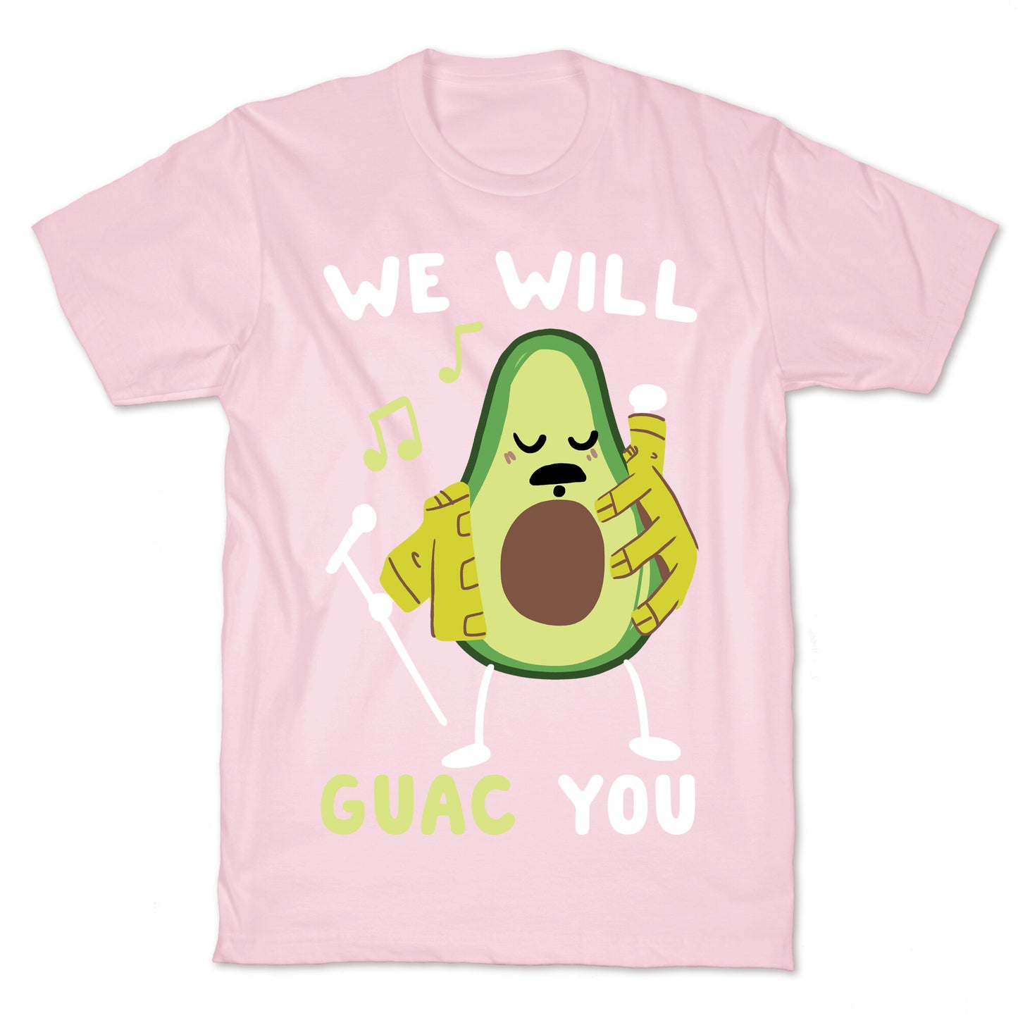 We Will Guac You T-Shirt