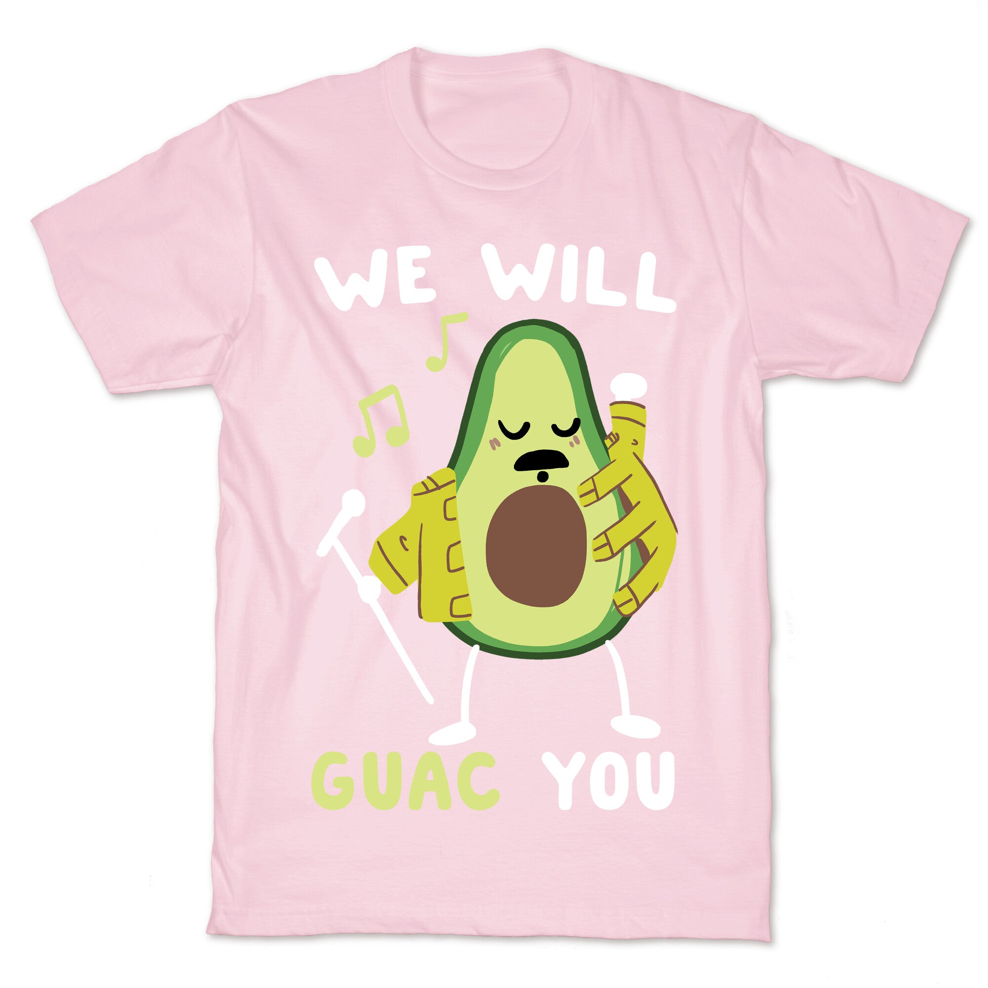 We Will Guac You T-Shirt