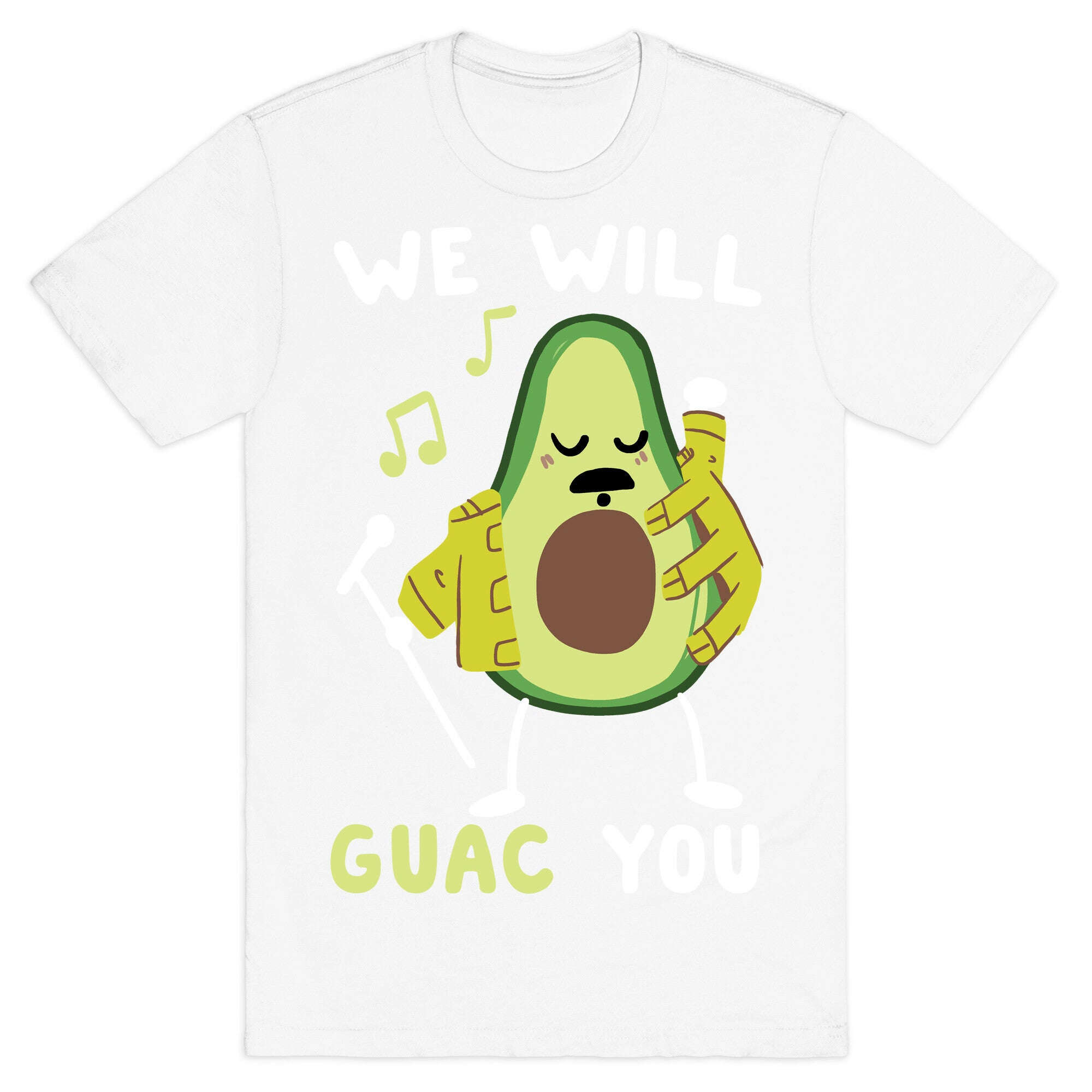 We Will Guac You T-Shirt