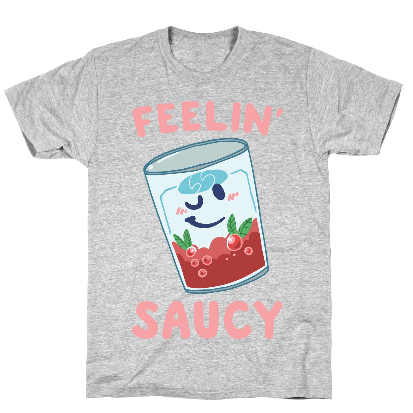 Feelin' Saucy  T-Shirt