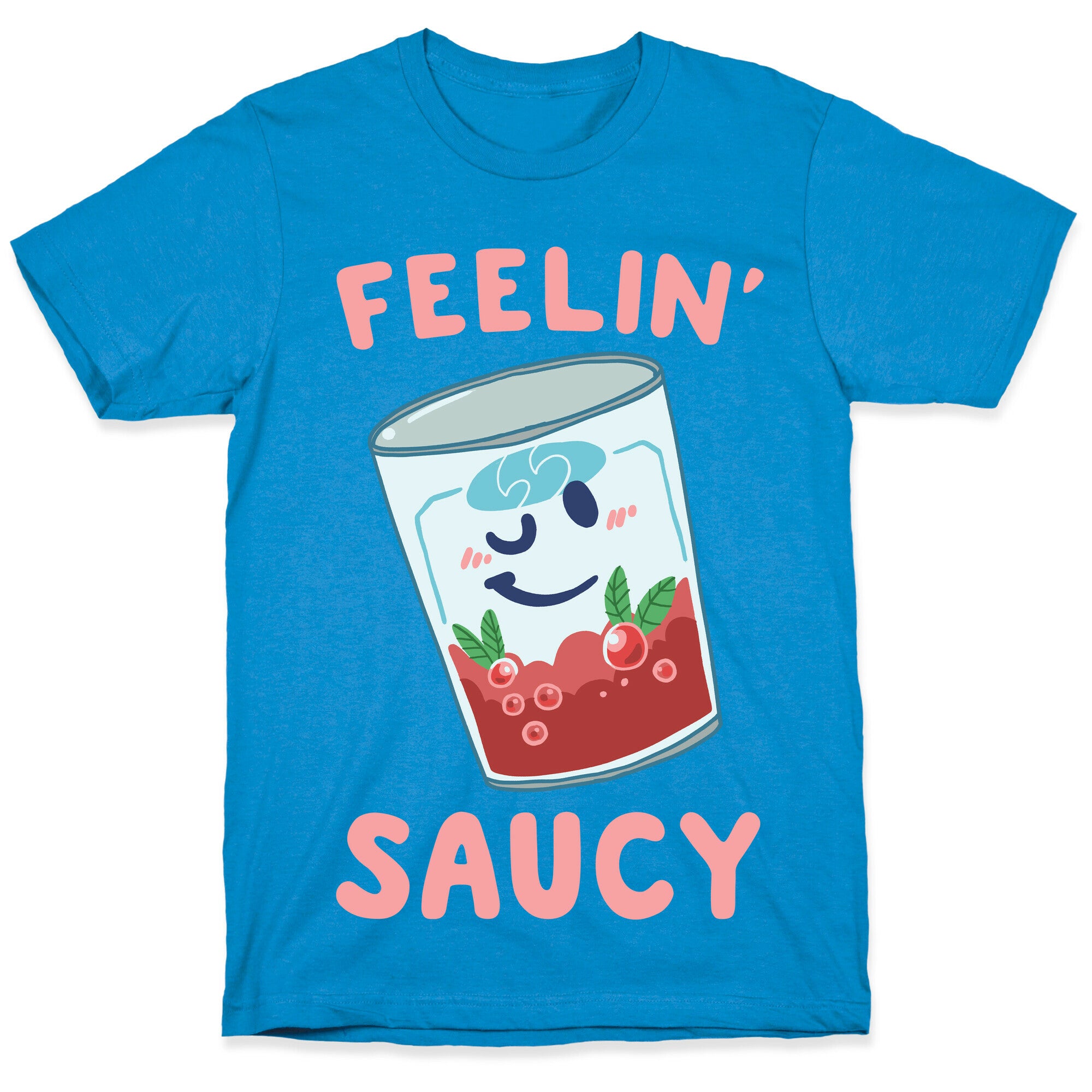 Feelin' Saucy  T-Shirt