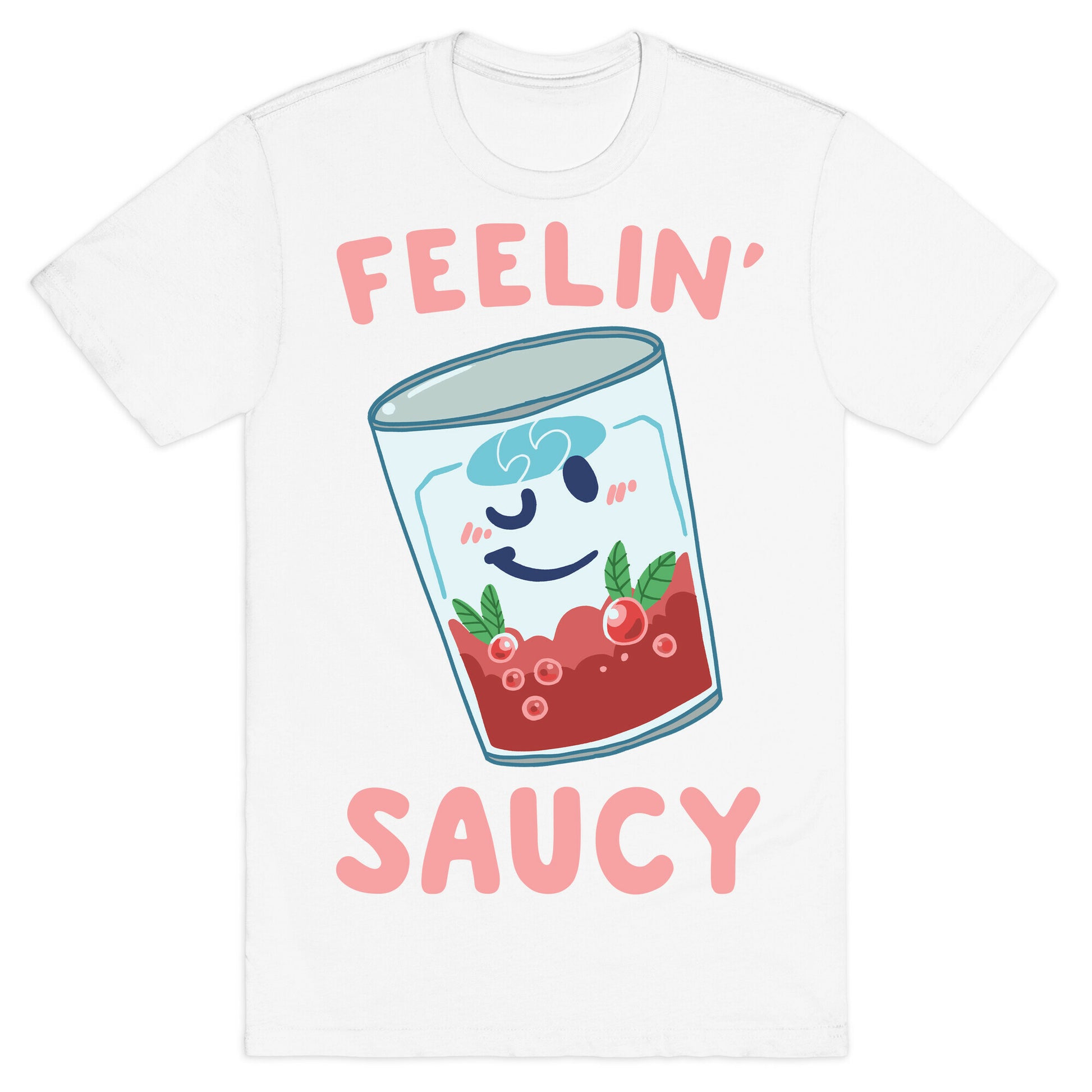Feelin' Saucy  T-Shirt