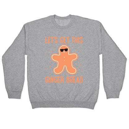 Let's Get This Gingerbread Crewneck Sweatshirt