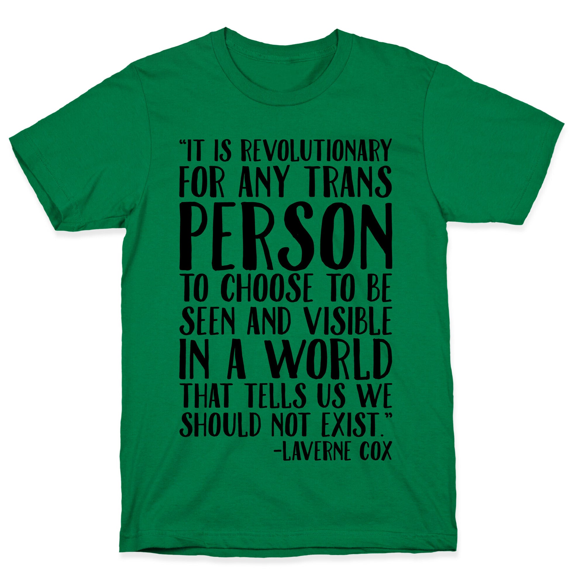 Revolutionary For Any Trans Person To Close To Be Seen And Visible Laverne Cox Quote  T-Shirt