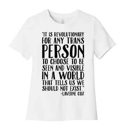 Revolutionary For Any Trans Person To Close To Be Seen And Visible Laverne Cox Quote  Women's Cotton Tee