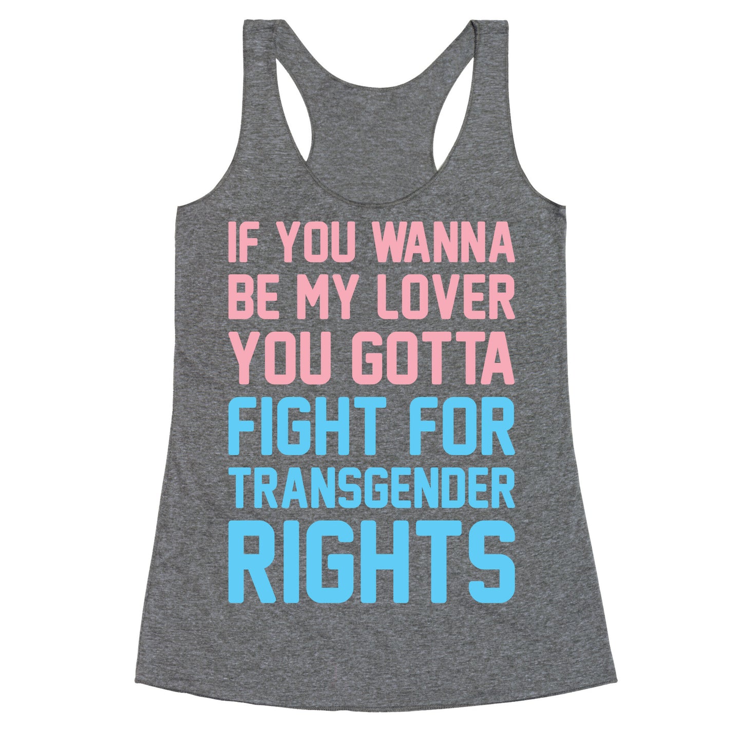 If You Wannabe My Lover You Gotta Fight For Transgender Rights Wannabe Parody Racerback Tank