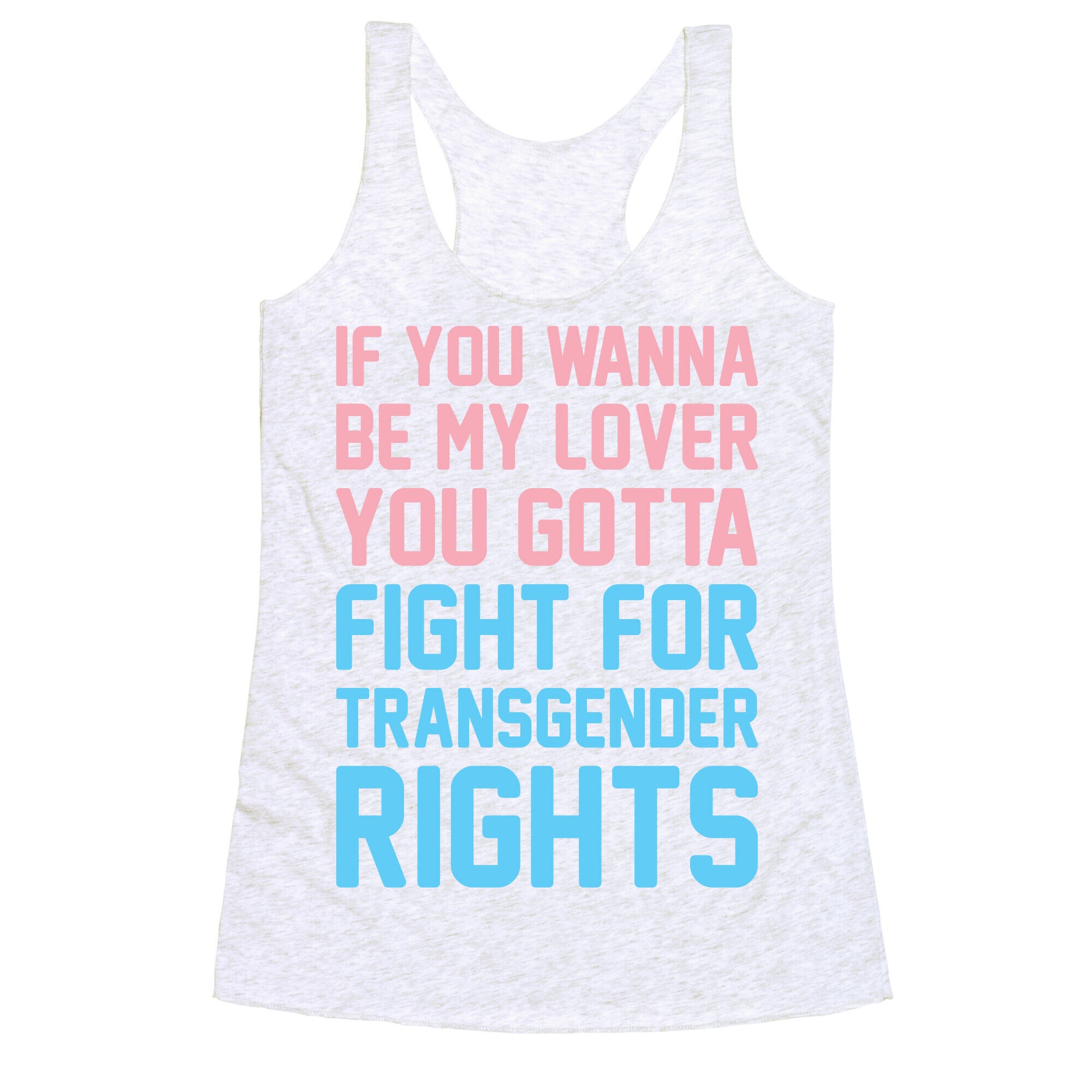 If You Wannabe My Lover You Gotta Fight For Transgender Rights Wannabe Parody Racerback Tank