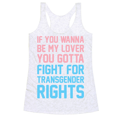 If You Wannabe My Lover You Gotta Fight For Transgender Rights Wannabe Parody Racerback Tank