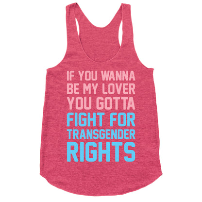 If You Wannabe My Lover You Gotta Fight For Transgender Rights Wannabe Parody Racerback Tank
