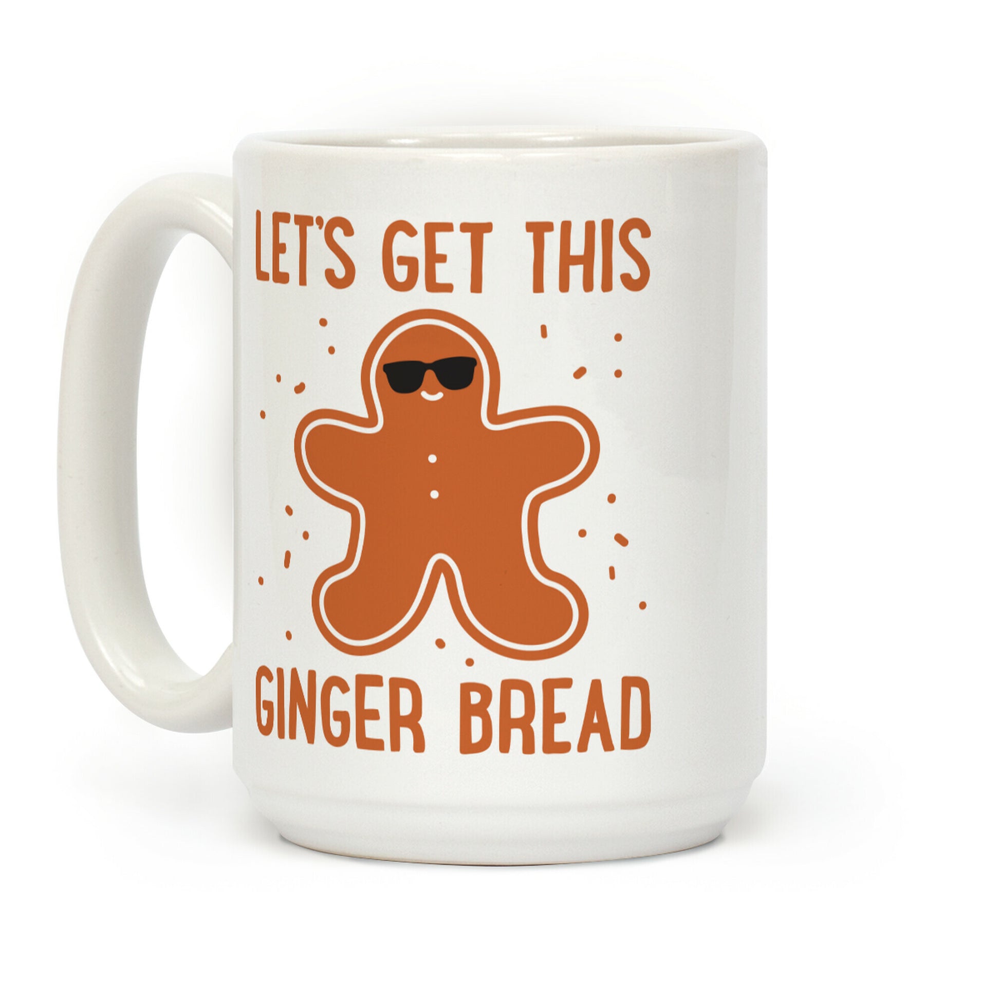 Let's Get This Gingerbread Coffee Mug