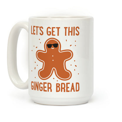 Let's Get This Gingerbread Coffee Mug